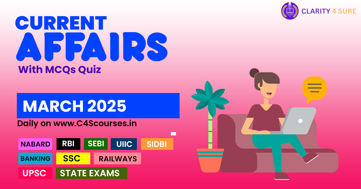March Current Affairs {2025}: Latest News & Updates for Exams