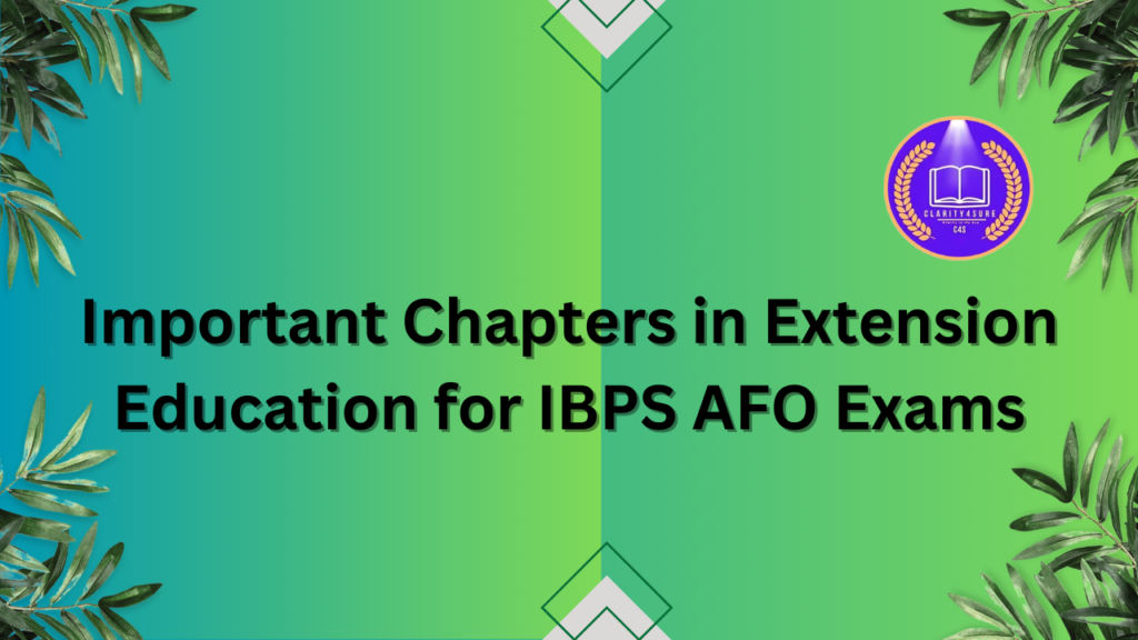 Important Chapters in Extension Education for IBPS AFO Exams 1 Important Chapters in Animal Husbandry and Poultry for IBPS AFO Exams 11