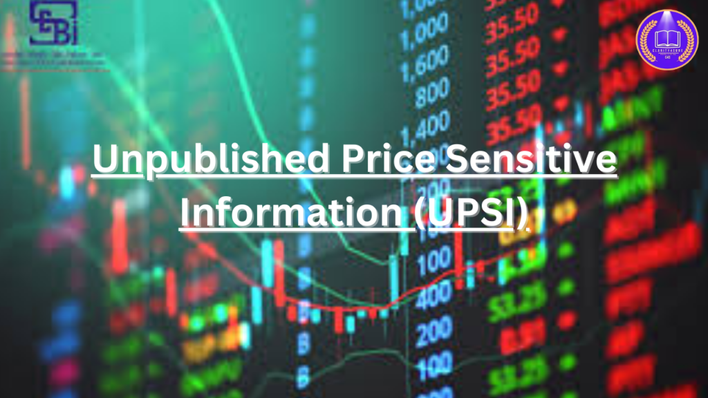 Unpublished Price Sensitive Information UPSI