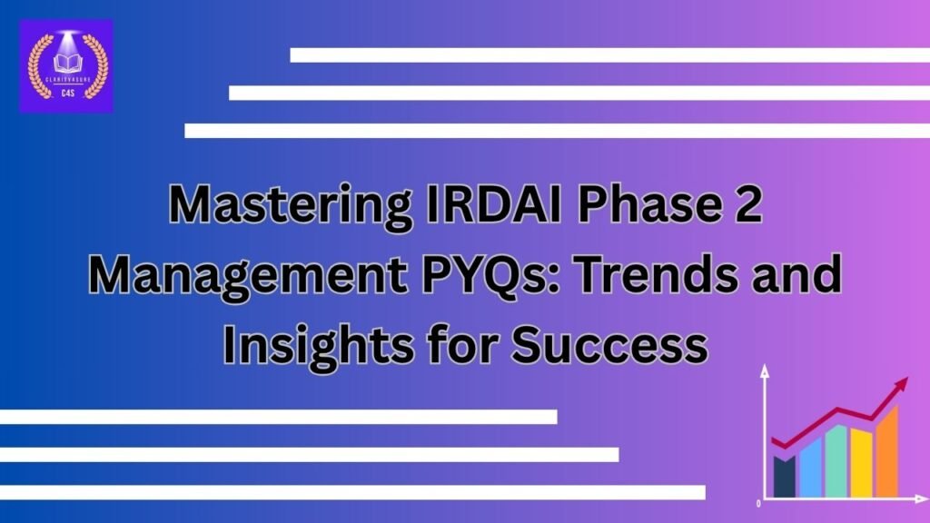 Mastering IRDAI Phase 2 Management PYQs: Trends and Insights for Success 1 IRDAI Phase 2 ESI PYQ Analysis 2