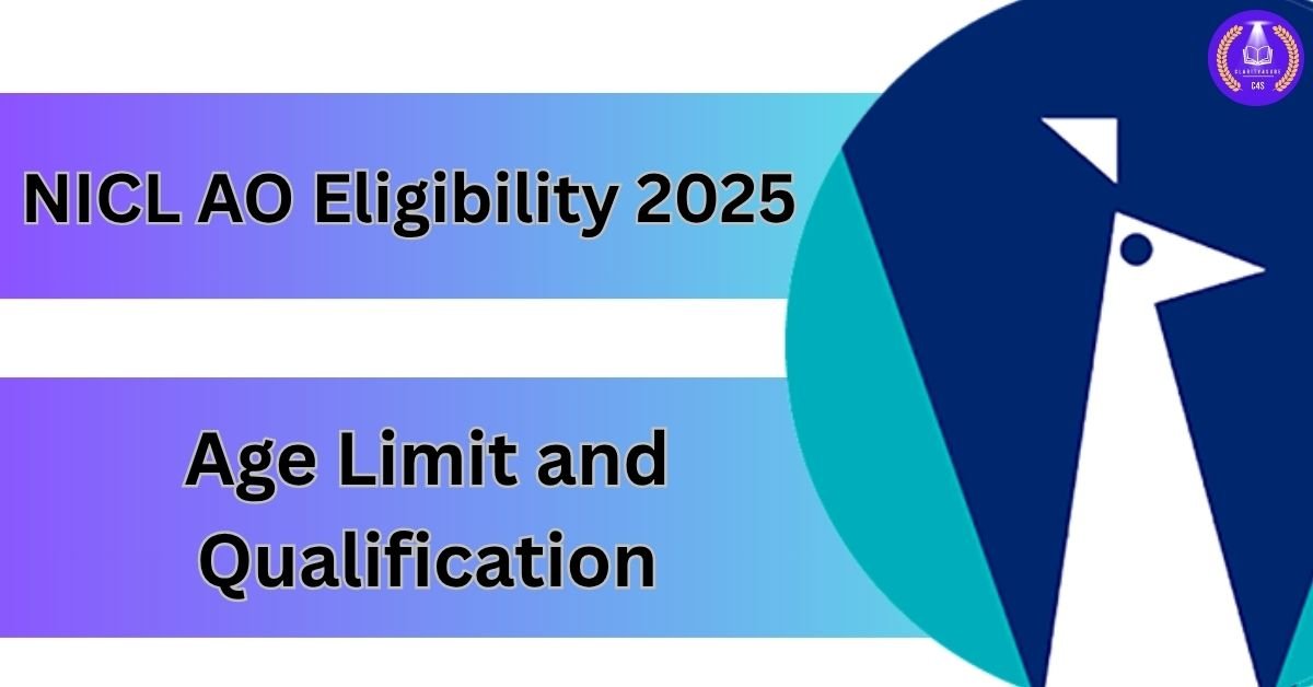 NICL AO Eligibility 2025, Age Limit and Qualification