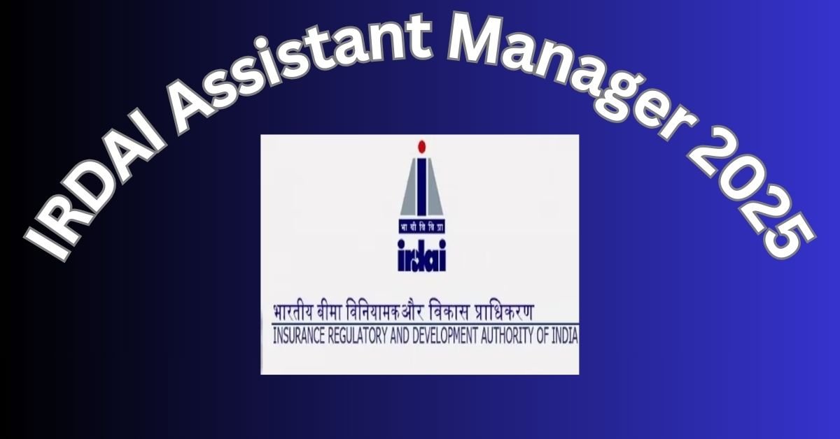 IRDAI Assistant Manager 2025