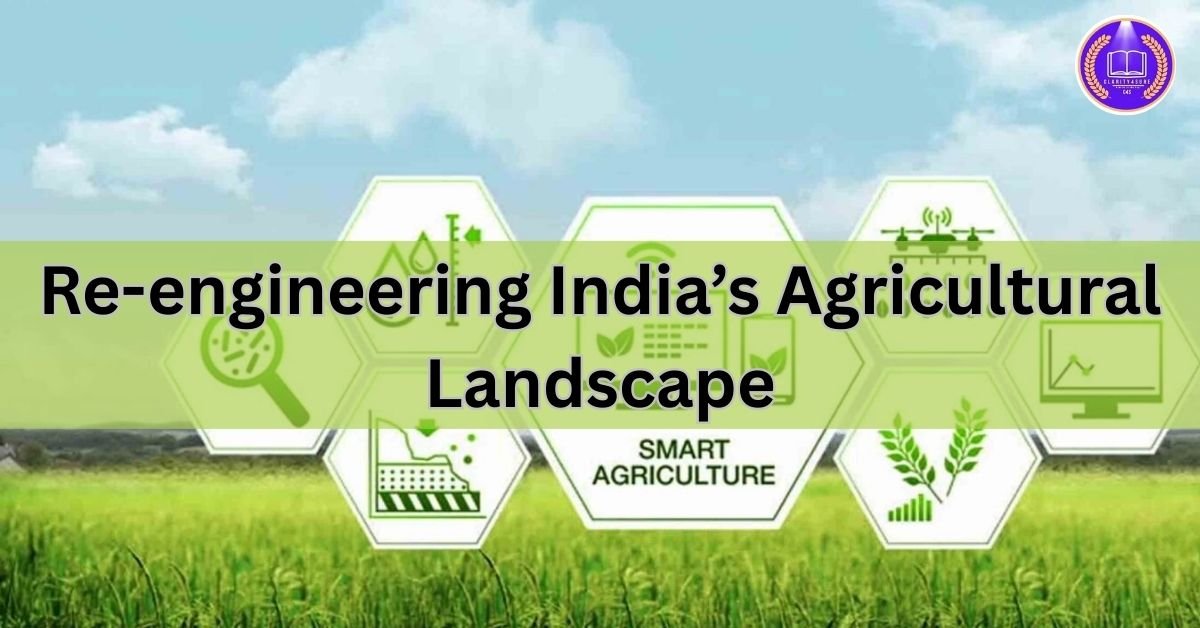 Re-engineering-Indias-Agricultural-Landscape