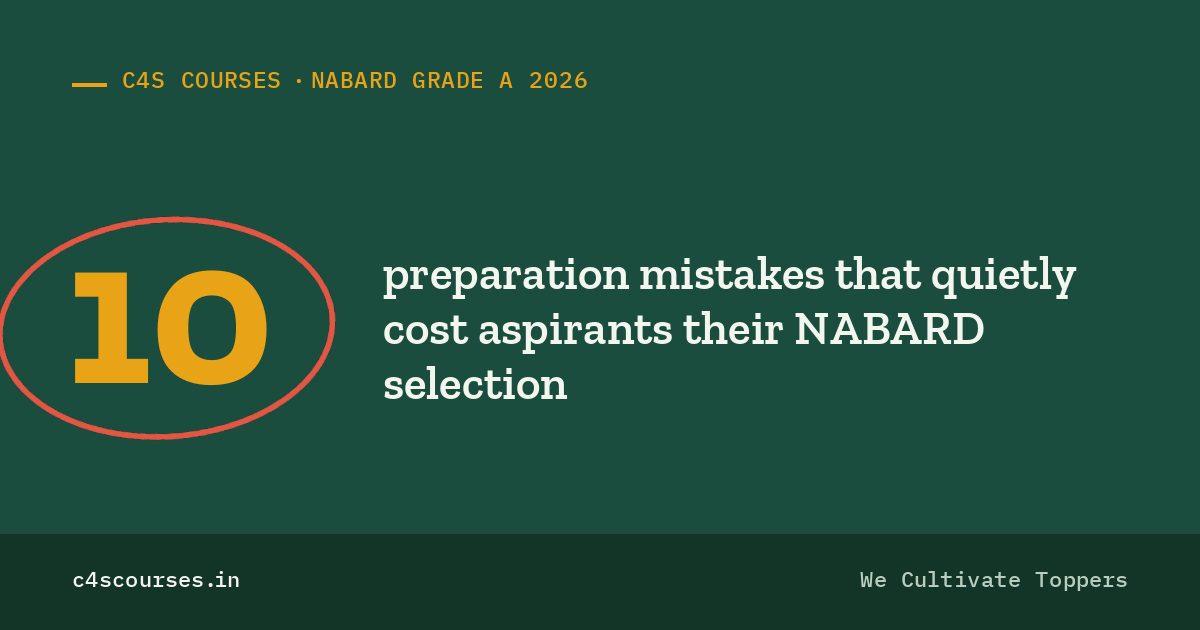 NABARD Grade A 2026 - the 10 preparation mistakes that quietly cost aspirants their selection, C4S Courses