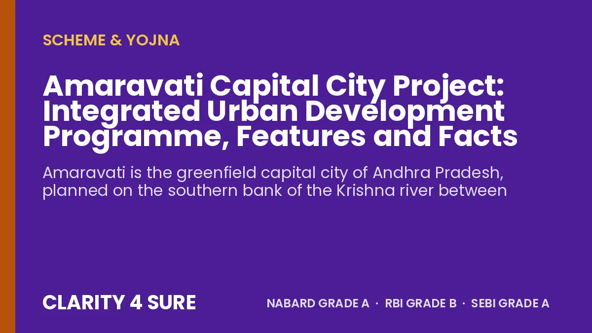 Amaravati Capital City Project: Integrated Urban Development Programme, Features and Facts