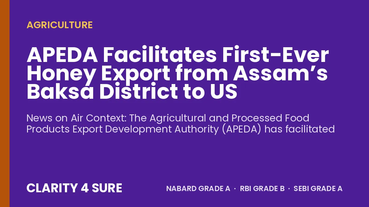 APEDA Facilitates First-Ever Honey Export from Assam’s Baksa District to US