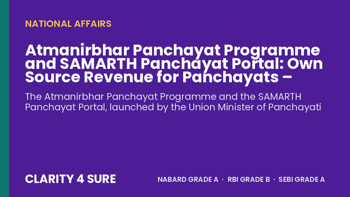 Atmanirbhar Panchayat Programme and SAMARTH Panchayat Portal: Own Source Revenue for Panchayats – Features and Facts