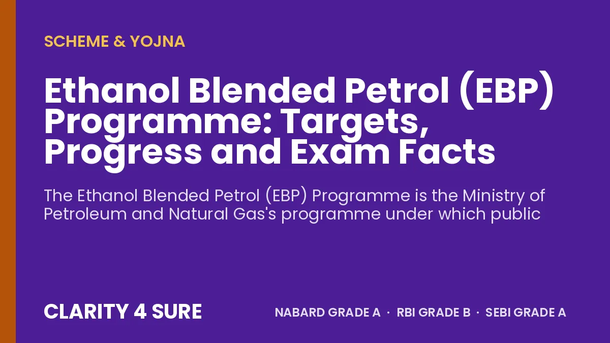 Ethanol Blended Petrol (EBP) Programme: Targets, Progress and Exam Facts