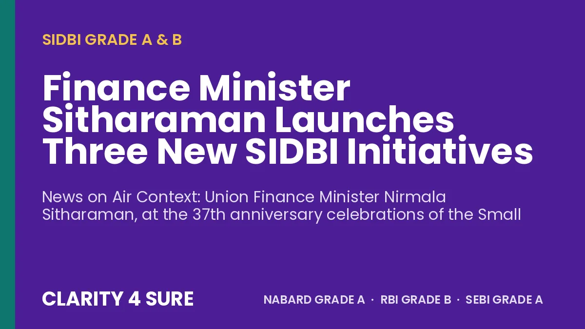 Finance Minister Sitharaman Launches Three New SIDBI Initiatives
