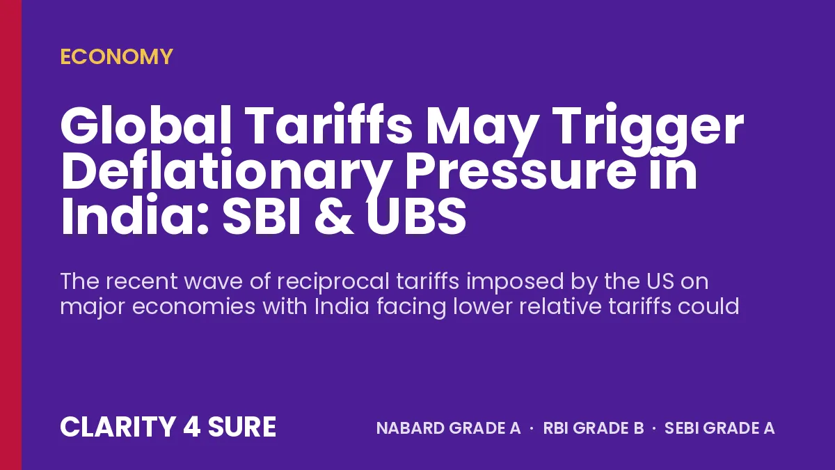 Global Tariffs May Trigger Deflationary Pressure in India: SBI & UBS
