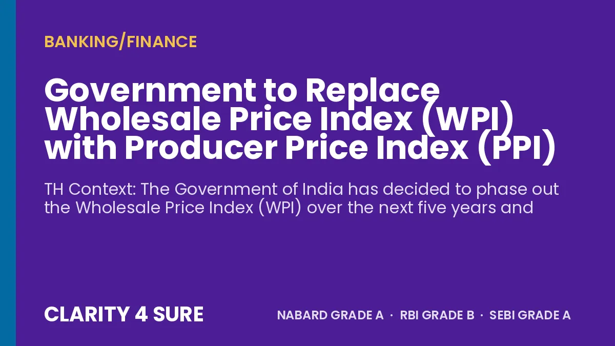 Government to Replace Wholesale Price Index (WPI) with Producer Price Index (PPI)