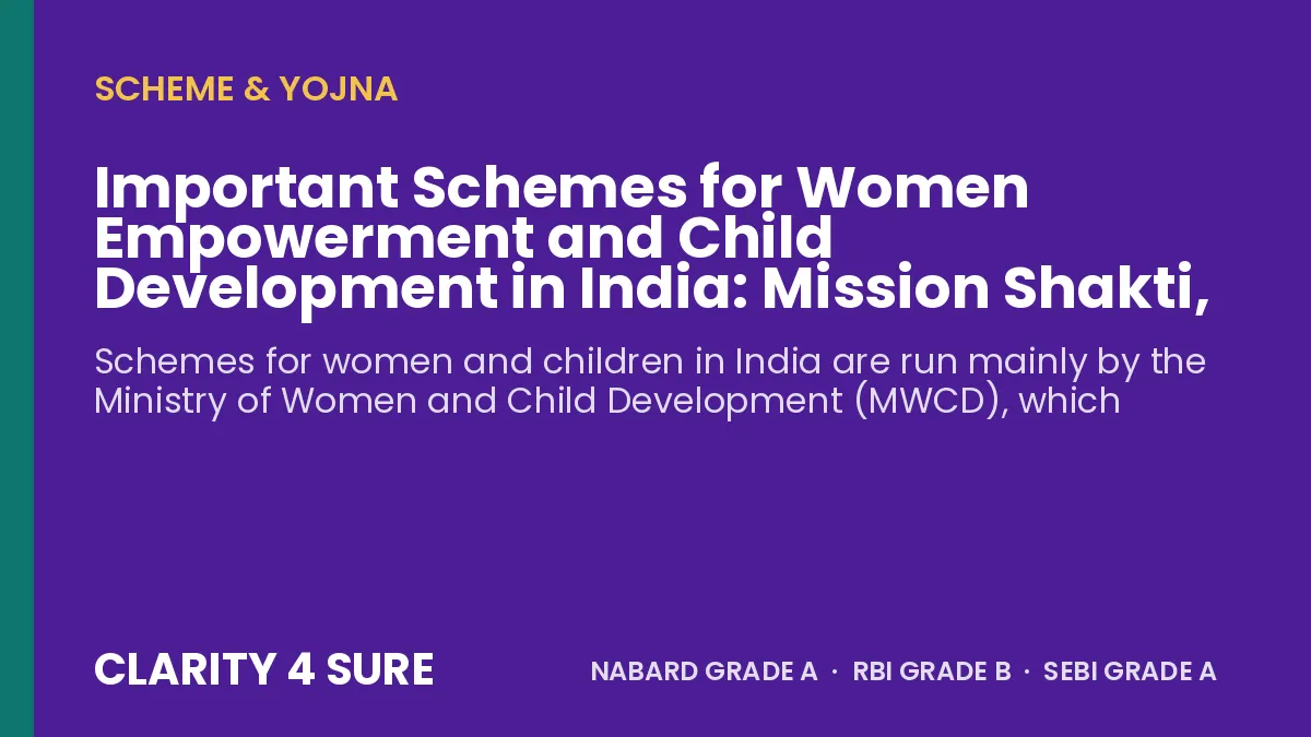 Important Schemes for Women Empowerment and Child Development in India: Mission Shakti, Mission Vatsalya, Poshan 2.0, PMMVY, BBBP and Facts