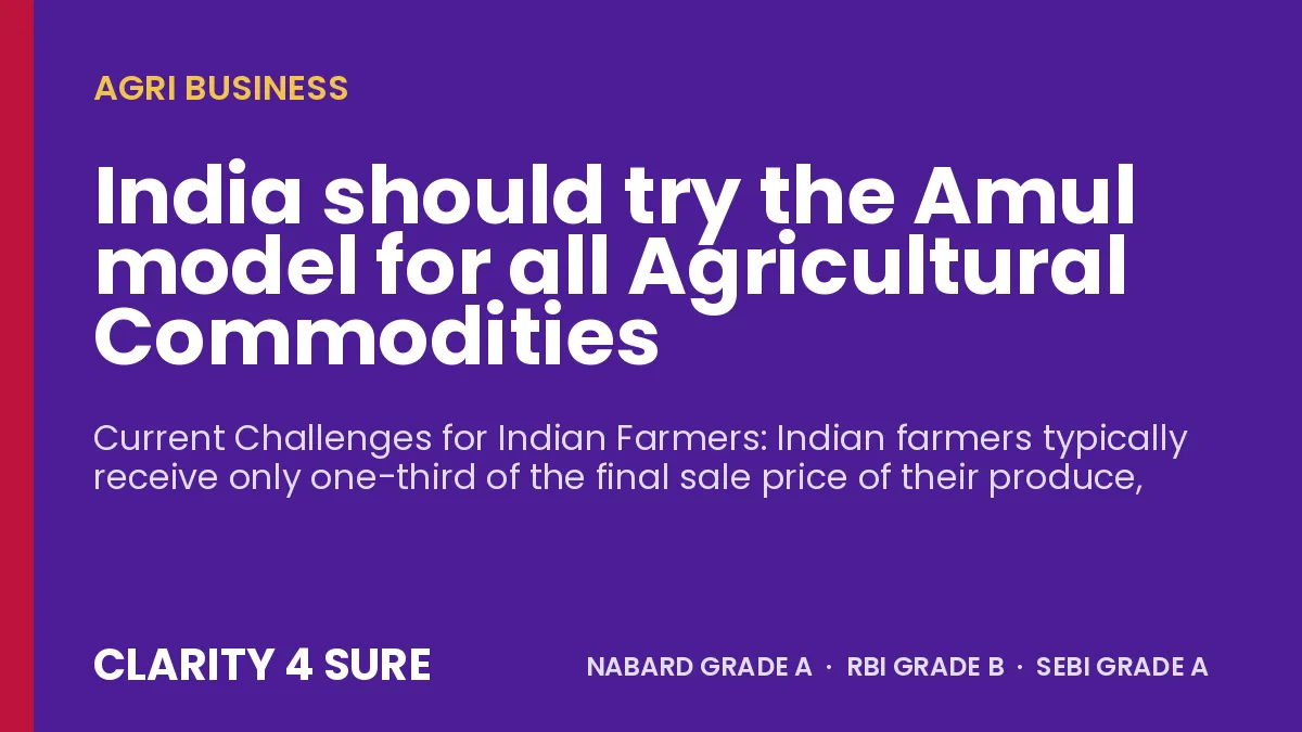 India should try the Amul model for all Agricultural Commodities