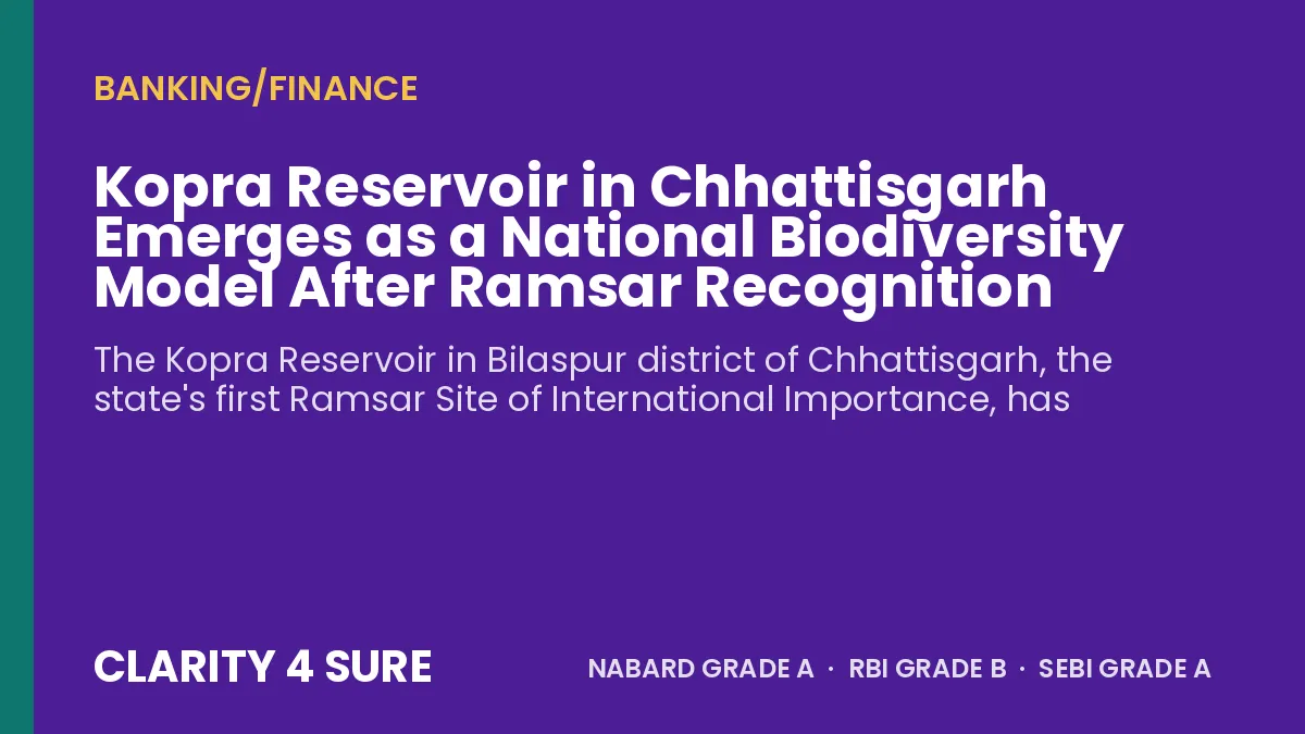 Kopra Reservoir in Chhattisgarh Emerges as a National Biodiversity Model After Ramsar Recognition