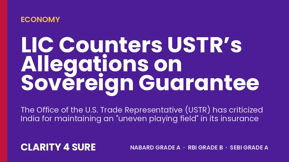 LIC Counters USTR’s Allegations on Sovereign Guarantee