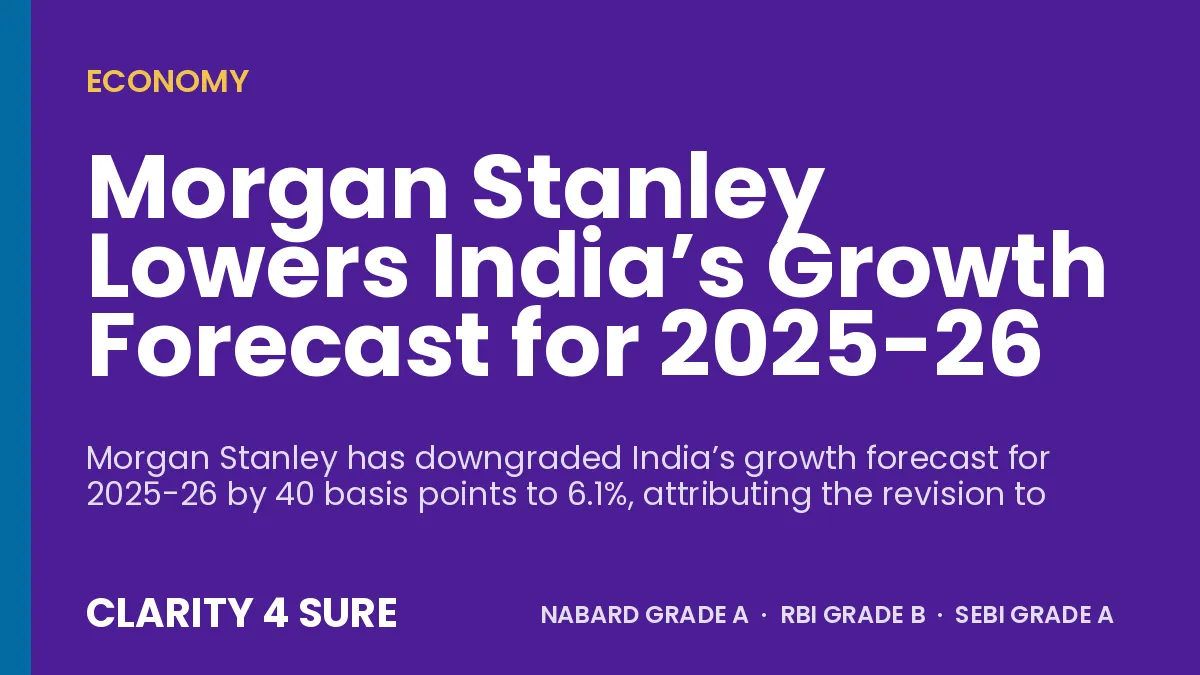Morgan Stanley Lowers India’s Growth Forecast for 2025-26