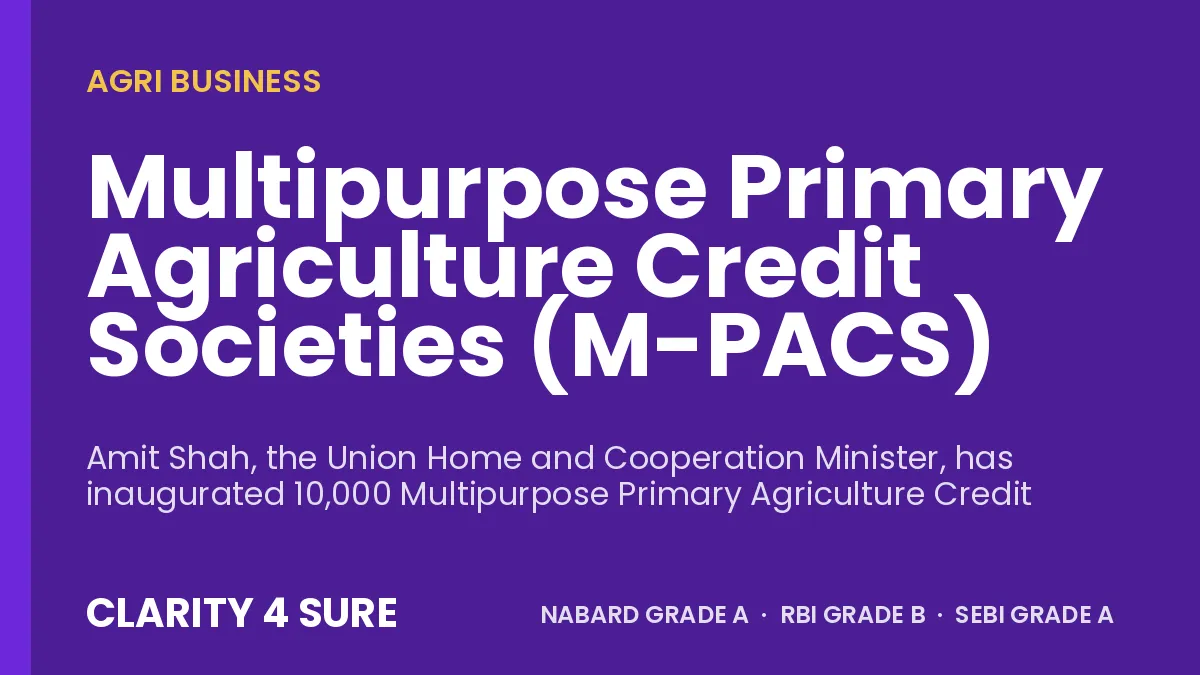 Multipurpose Primary Agriculture Credit Societies (M-PACS)
