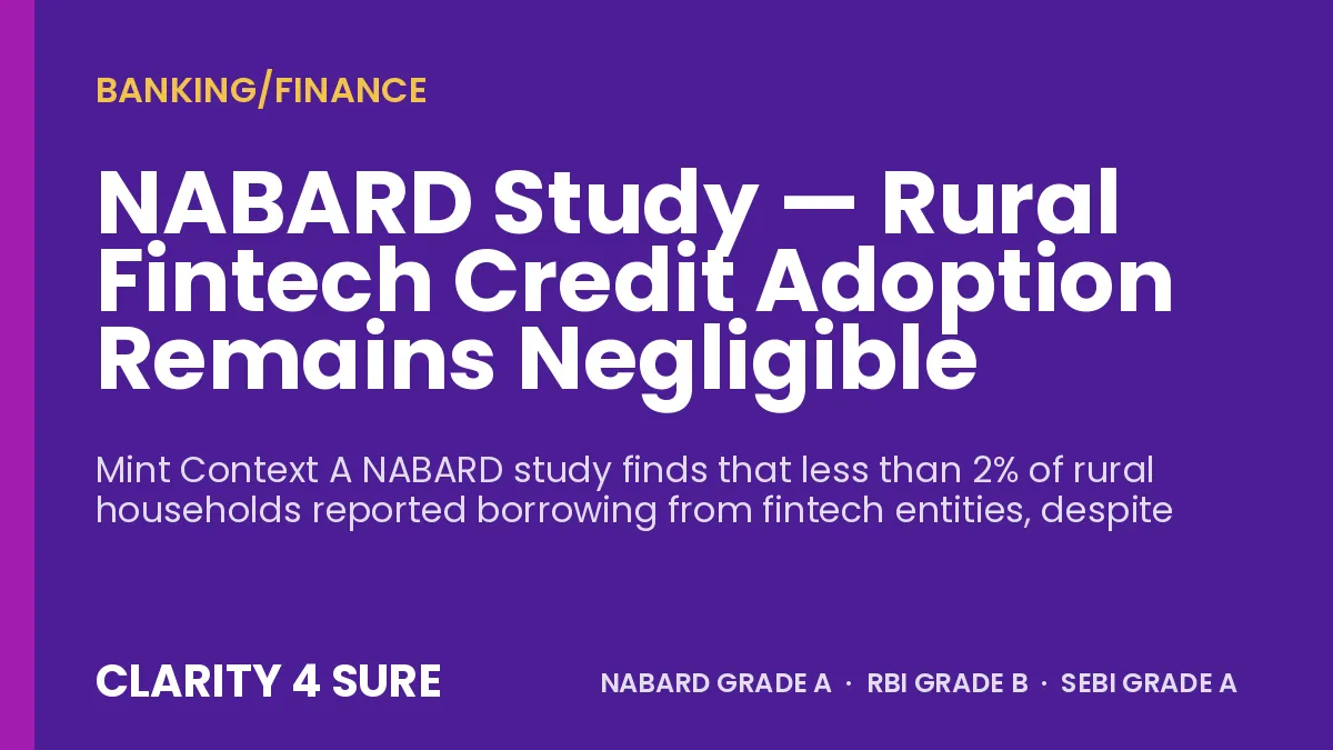 NABARD Study — Rural Fintech Credit Adoption Remains Negligible