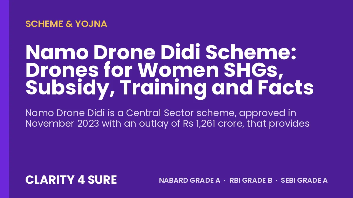 Namo Drone Didi Scheme: Drones for Women SHGs, Subsidy, Training and Facts