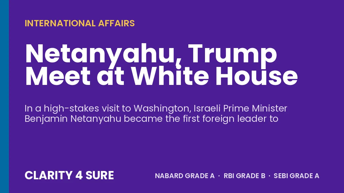 Netanyahu, Trump Meet at White House