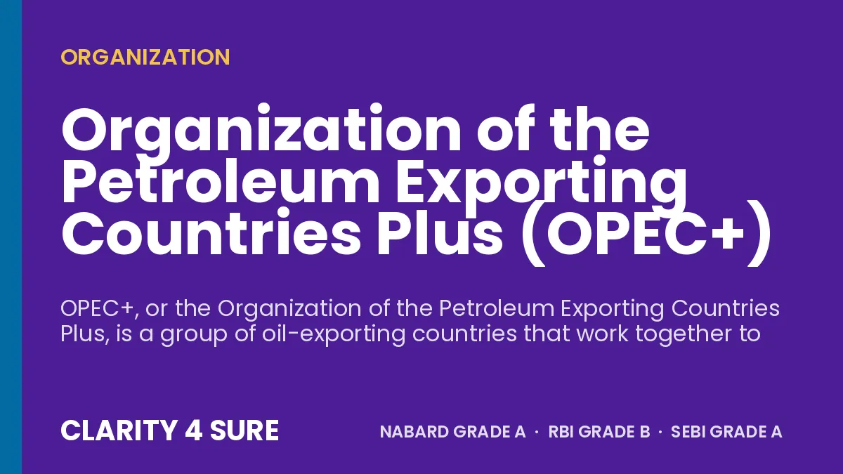Organization of the Petroleum Exporting Countries Plus (OPEC+)