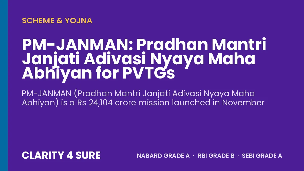 PM-JANMAN: Pradhan Mantri Janjati Adivasi Nyaya Maha Abhiyan for PVTGs