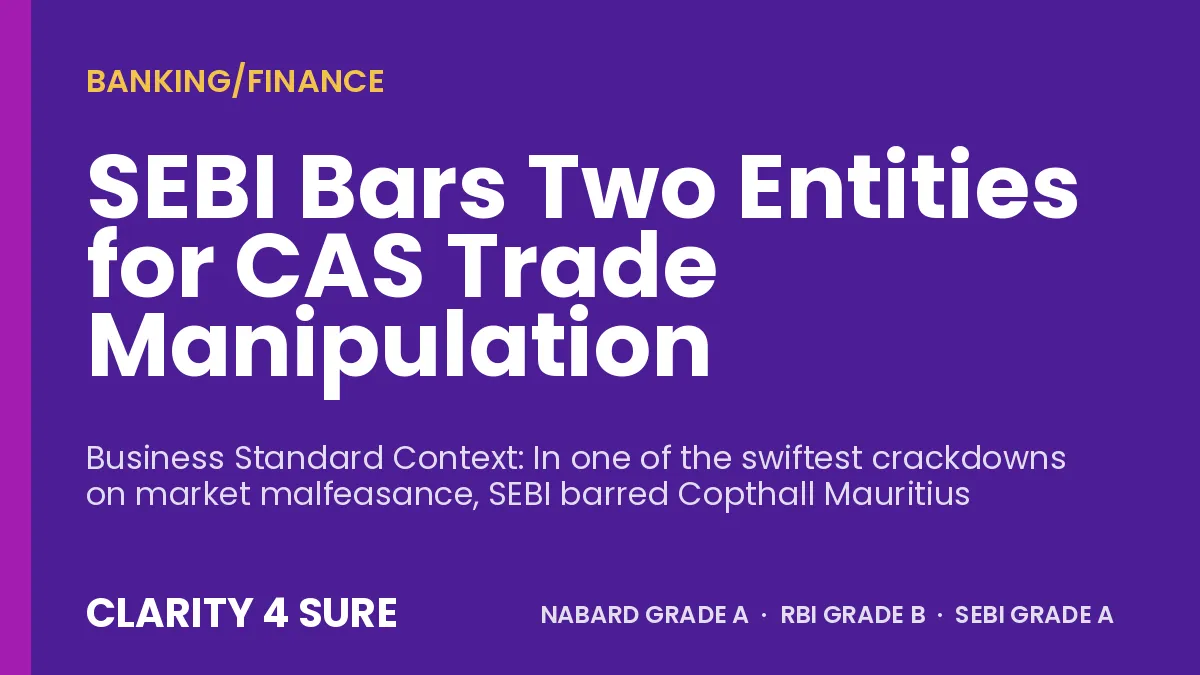 SEBI Bars Two Entities for CAS Trade Manipulation