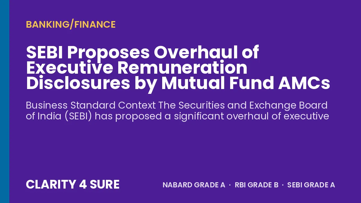 SEBI Proposes Overhaul of Executive Remuneration Disclosures by Mutual Fund AMCs