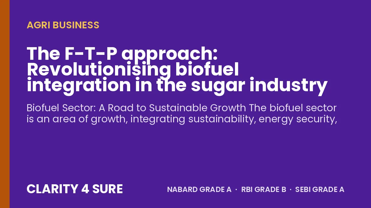 The F-T-P approach: Revolutionising biofuel integration in the sugar industry