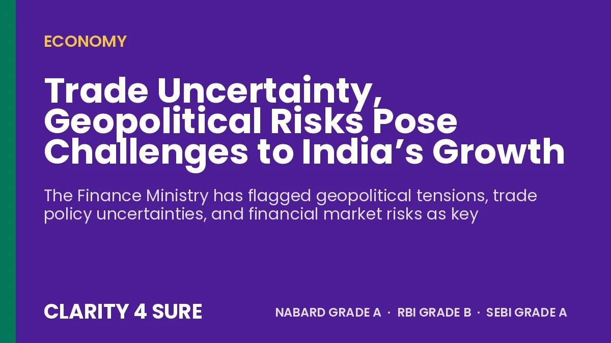 Trade Uncertainty, Geopolitical Risks Pose Challenges to India’s Growth