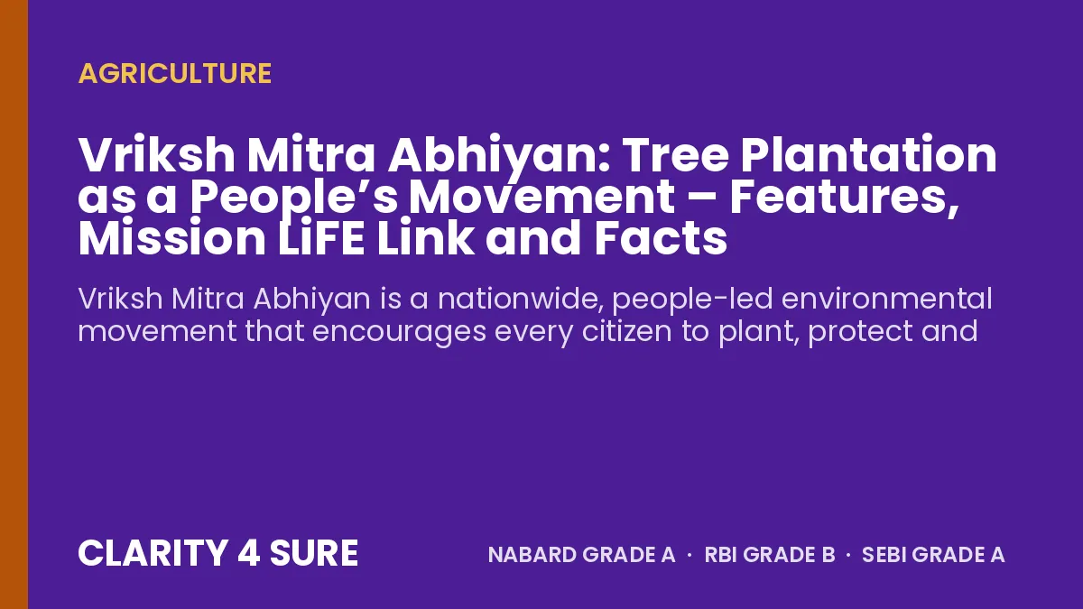 Vriksh Mitra Abhiyan: Tree Plantation as a People’s Movement – Features, Mission LiFE Link and Facts