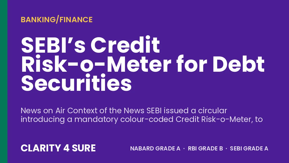 SEBI’s Credit Risk-o-Meter for Debt Securities